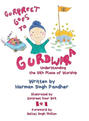 Gurpreet Goes to Gurdwara: Understanding the Sikh Place of Worship by Pandher, Harman Singh