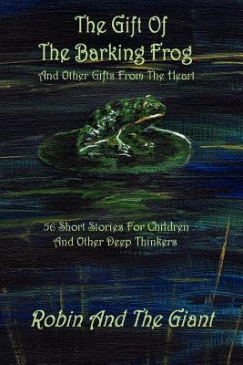 The Gift Of The Barking Frog by Whitler, Larry