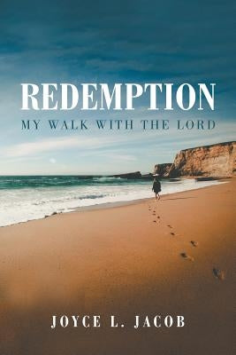 Redemption: My Walk with the Lord by Jacob, Joyce L.