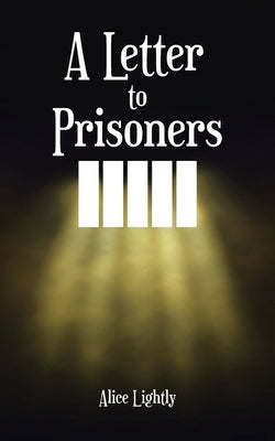 A Letter to Prisoners by Lightly, Alice