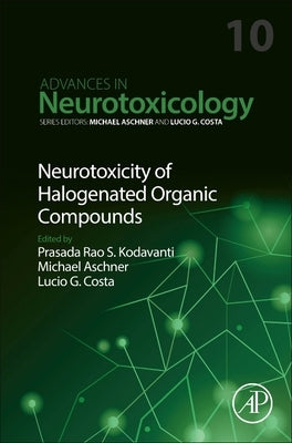 Neurotoxicity of Halogenated Organic Compounds: Volume 10 by Costa, Lucio G.