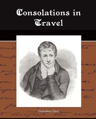 Consolations in Travel by Davy, Humphrey
