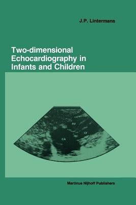 Two-Dimensional Echocardiography in Infants and Children by Lintermans, J. P.