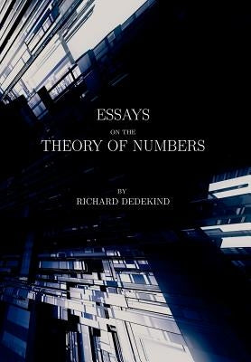 Essays on the Theory of Numbers (Second Edition) by Dedekind, Richard