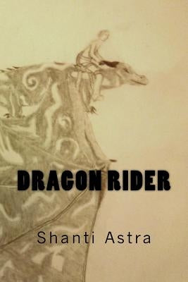 Dragon Rider by Astra, Shanti