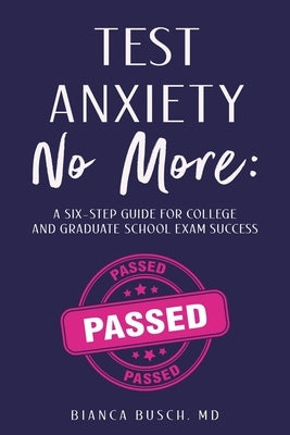 Test Anxiety No More by Busch, Bianca