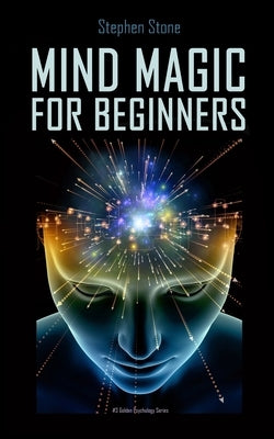 Mind Magic For Beginners by Stone, Stephen