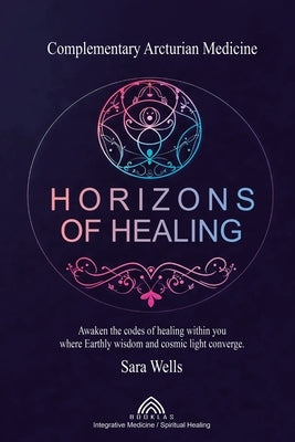Horizons of Healing by Wells, Sara