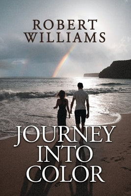 Journey Into Color by Williams, Robert