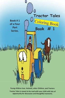 Tractor Tales # 1 Coloring Book: A Childs First Tractor Coloring Book by Cummins, J. R.
