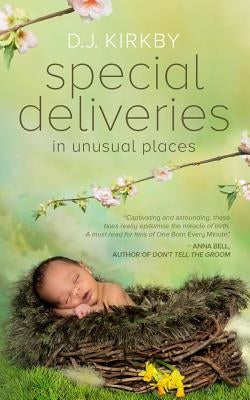 Special Deliveries: in Unusual Places by Kirkby, D. J.
