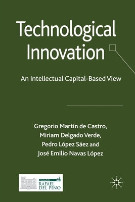 Technological Innovation: An Intellectual Capital Based View by Loparo, Kenneth A.
