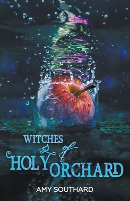 Witches of Holy Orchard by Southard, Amy