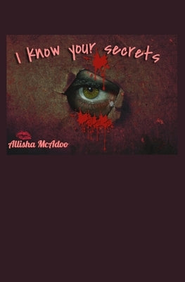 I know your secrets by McAdoo, Allisha
