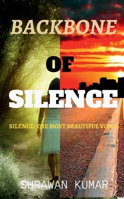 Backbone of Silence by Kumar, Shrawan