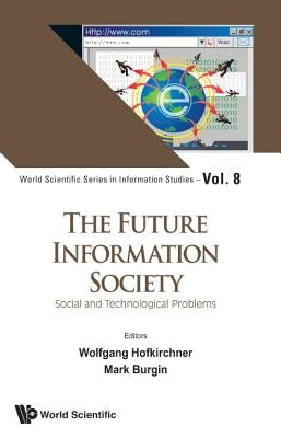 The Future Information Society by Hofkirchner Wolfgang