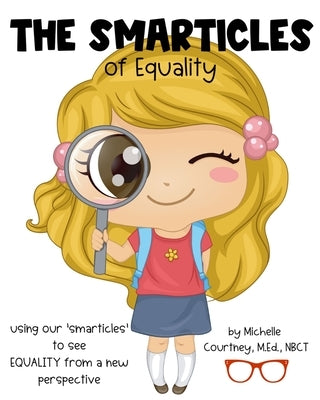 The Smarticles of Equality by Courtney, Michelle