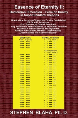 Essence of Eternity II: Quaternion Dimension - Fermion Duality in SuperStandard Theories by Blaha, Stephen