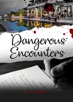 Dangerous Encounters by Sutter, G. R.