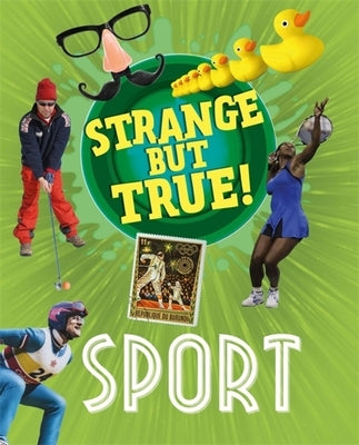 Strange But True!: Sport by Dickmann, Nancy