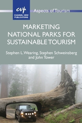 Marketing National Parks for Sustainable Tourism by Wearing, Stephen L.