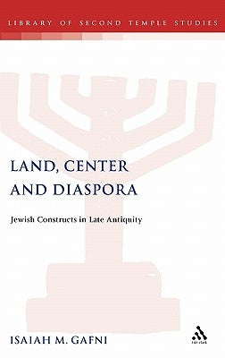 Land, Center and Diaspora by Gafni, Isaiah