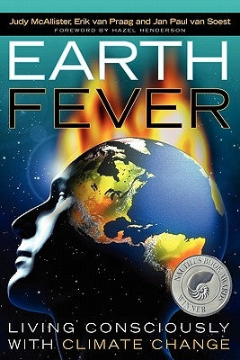 Earth Fever: Living Consciously with Climate Change by McAllister, Judy