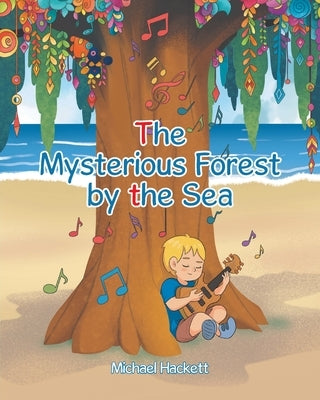 The Mysterious Forest by the Sea by Hackett, Michael