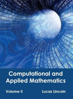 Computational and Applied Mathematics: Volume II by Lincoln, Lucas