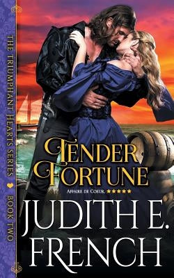 Tender Fortune (The Triumphant Hearts Series, Book 2) by French, Judith E.