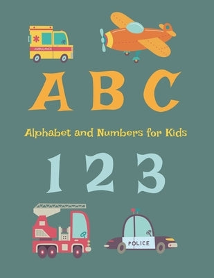 ABC Alphabet and numbers for kids: Book for children, boys and girls to learn first words. Coloring book. Transport, airplane, car, truck, dump, boat, by Bookidos