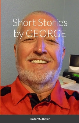 Short Stories by GEORGE by Butler, Robert