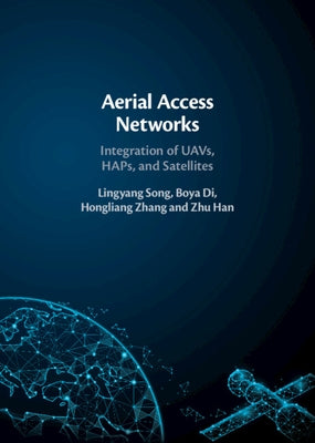 Aerial Access Networks: Integration of Uavs, Haps, and Satellites by Song, Lingyang