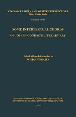 Some Intertextual Chords of Joseph Conrad's Literary Art by Krajka, Wieslaw
