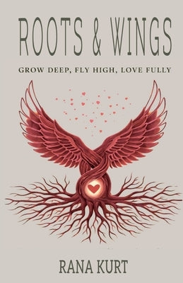 Roots & Wings by Kurt, Rana