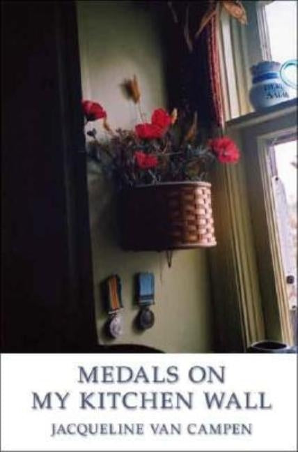 Medals on My Kitchen Wall by Van Campen, Jacqueline