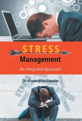 Stress Management: An Integrated Approach by Gopalan, Viswanathan