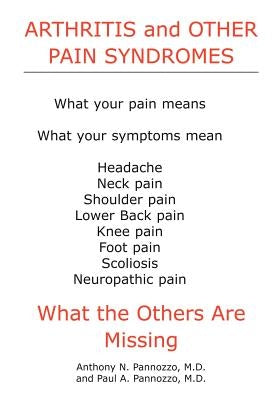 Arthritis and Other Pain Syndromes: What the Others Are Missing by Pannozzo, Anthony N.