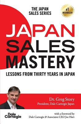 Japan Sales Mastery: Lessons from Thirty Years in Japan by Wilkinson, Tim