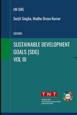 Sustainable Development Goals - Vol 3 by Kumar, Madhu Druva