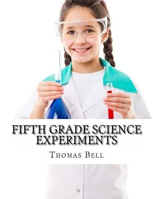 Fifth Grade Science Experiments by Homeschool Brew