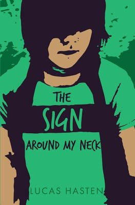 The Sign Around My Neck by Hasten, Lucas