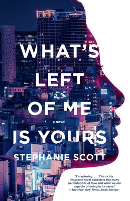 What's Left of Me Is Yours by Scott, Stephanie
