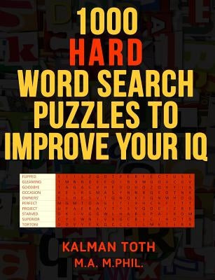 1000 Hard Word Search Puzzles to Improve Your IQ by Toth M. a. M. Phil, Kalman