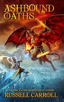 Ashbound Oaths: The Prophecies of Zarune, Volume II by Carroll