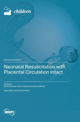 Neonatal Resuscitation with Placental Circulation Intact by Pratesi, Simone