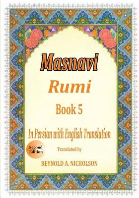 Masnavi: Book 5: In Farsi with English Translation by Nazari, Reza