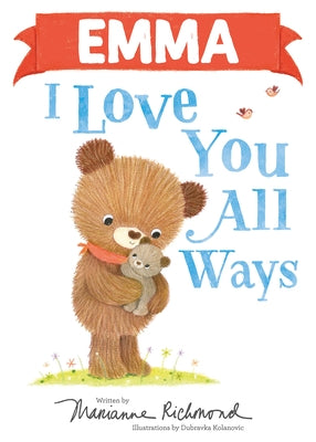 Emma I Love You All Ways by Richmond, Marianne