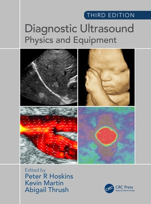 Diagnostic Ultrasound: Physics and Equipment by Hoskins, Peter