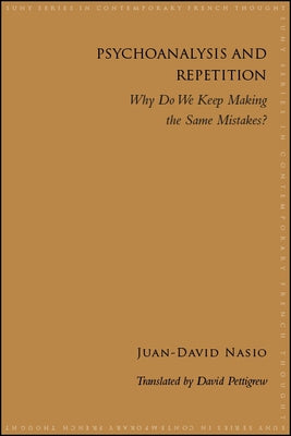 Psychoanalysis and Repetition by Nasio, Juan-David